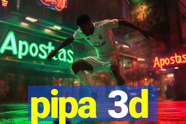 pipa 3d